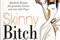 Skinny Bitch - Das Kochbuch