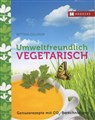 Umweltfreundlich vegetarisch